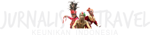 Jurnalistravel.com, berita wisata, budaya, dan sejara Indonesia